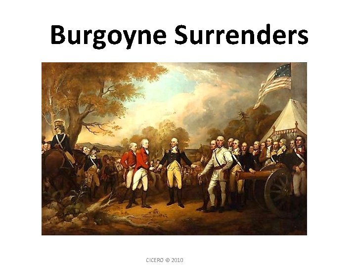 Burgoyne Surrenders CICERO © 2010 