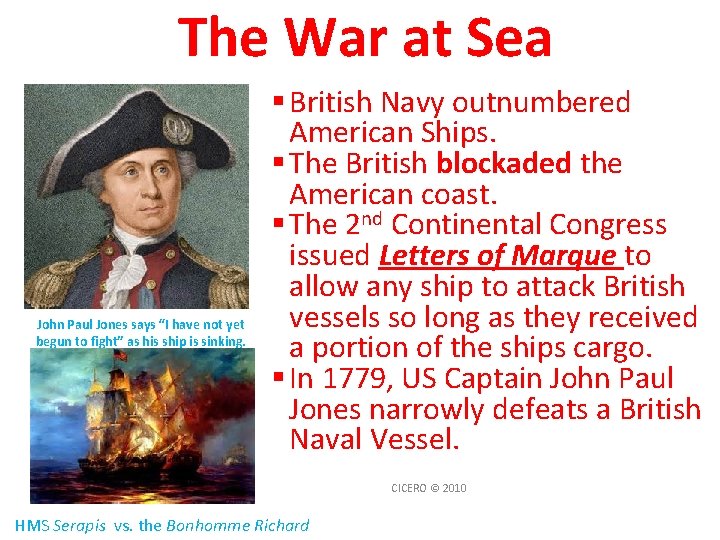 The War at Sea John Paul Jones says “I have not yet begun to