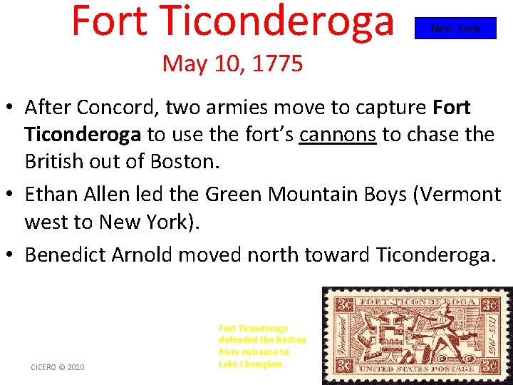 Fort Ticonderoga New York May 10, 1775 • After Concord, two armies move to