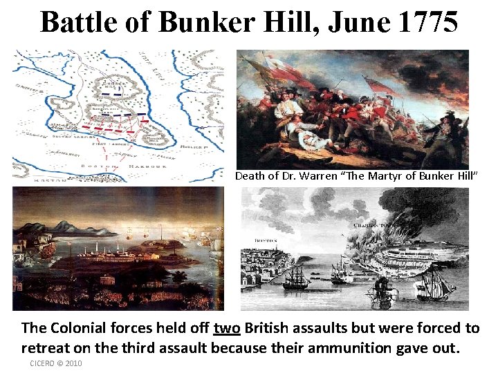Battle of Bunker Hill, June 1775 Death of Dr. Warren “The Martyr of Bunker