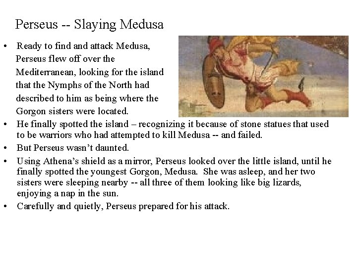 Perseus -- Slaying Medusa • Ready to find attack Medusa, Perseus flew off over