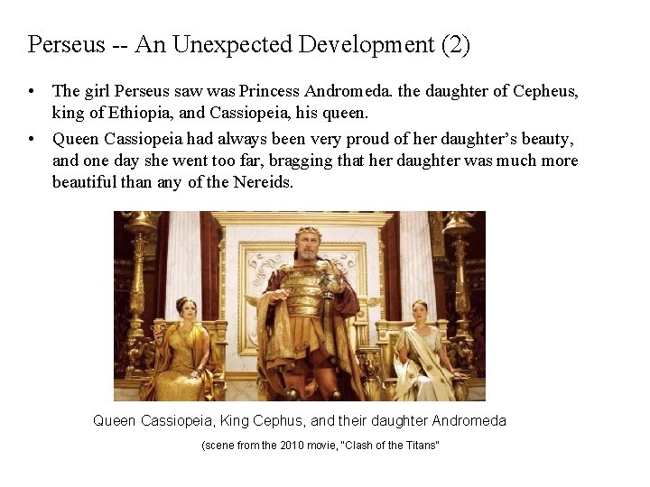 Perseus -- An Unexpected Development (2) • The girl Perseus saw was Princess Andromeda.