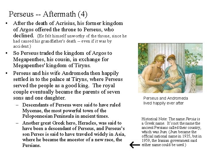 Perseus -- Aftermath (4) • After the death of Acrisius, his former kingdom of