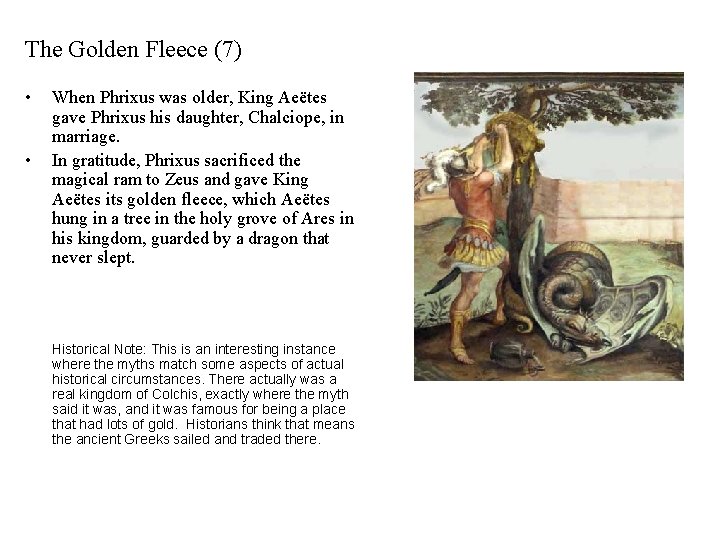 The Golden Fleece (7) • • When Phrixus was older, King Aeëtes gave Phrixus