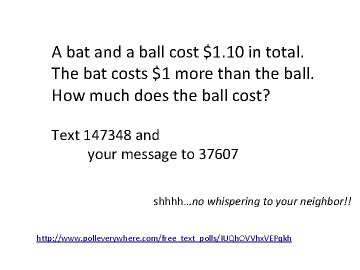 A bat and a ball cost $1. 10 in total. The bat costs $1