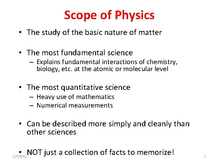 Scope of Physics • The study of the basic nature of matter • The