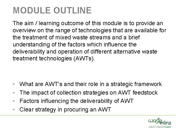 MODULE OUTLINE The aim / learning outcome of this module is to provide an