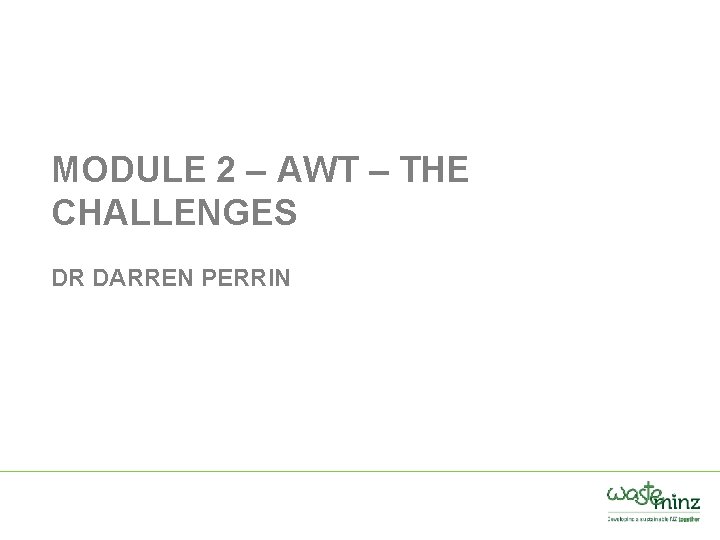 MODULE 2 – AWT – THE CHALLENGES DR DARREN PERRIN 