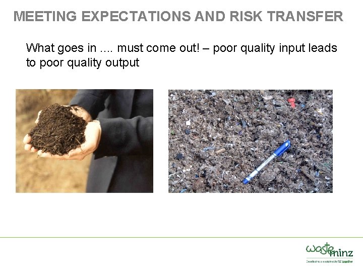 MEETING EXPECTATIONS AND RISK TRANSFER What goes in. . must come out! – poor