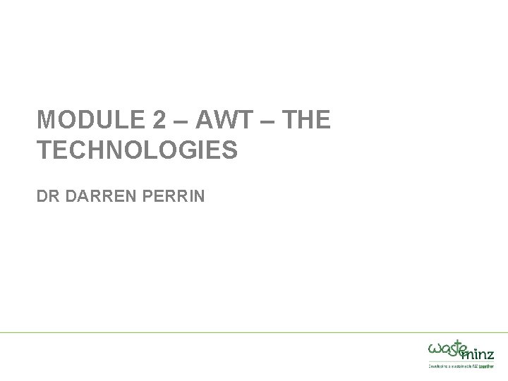 MODULE 2 – AWT – THE TECHNOLOGIES DR DARREN PERRIN 