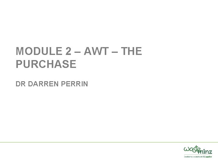MODULE 2 – AWT – THE PURCHASE DR DARREN PERRIN 