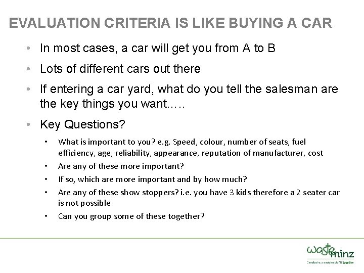 EVALUATION CRITERIA IS LIKE BUYING A CAR • In most cases, a car will