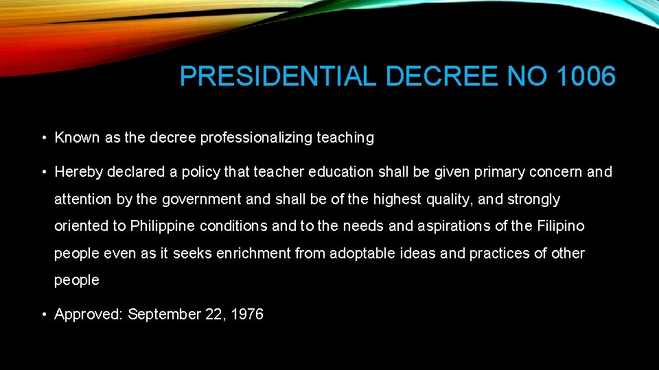 PRESIDENTIAL DECREE NO 1006 • Known as the decree professionalizing teaching • Hereby declared