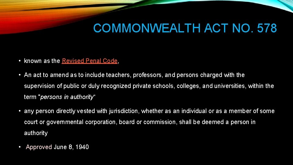 COMMONWEALTH ACT NO. 578 • known as the Revised Penal Code, • An act