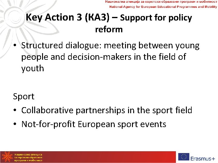 Key Action 3 (КА 3) – Support for policy reform • Structured dialogue: meeting