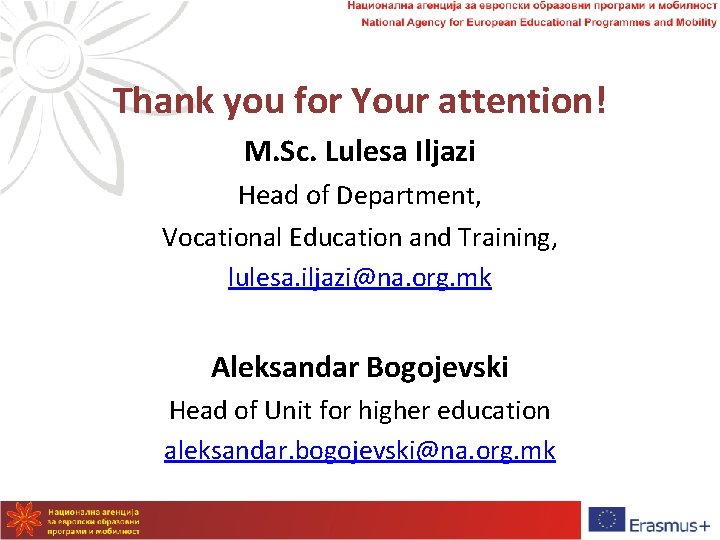 Thank you for Your attention! M. Sc. Lulesa Iljazi Head of Department, Vocational Education