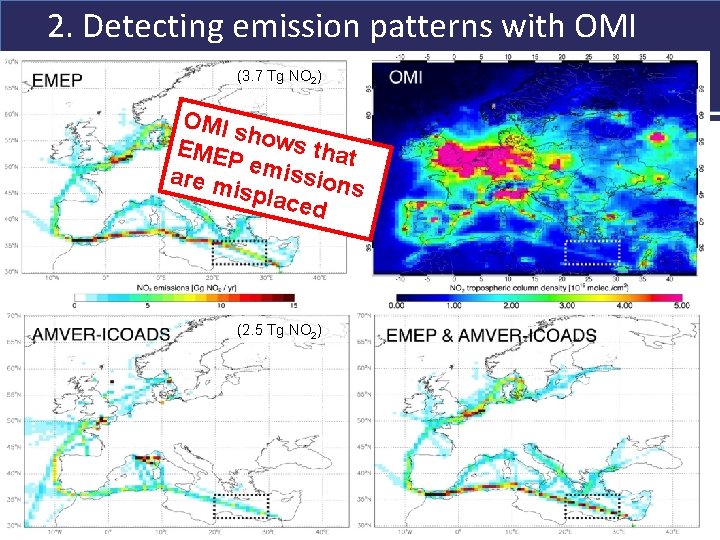 2. Detecting emission patterns with OMI (3. 7 Tg NO 2) OMI s h