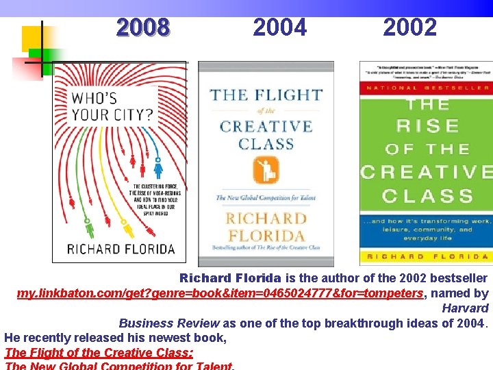 2008 2004 2002 Richard Florida is the author of the 2002 bestseller my. linkbaton.