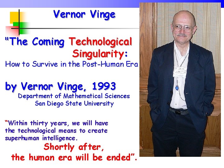 Vernor Vinge "The Coming Technological Singularity: How to Survive in the Post-Human Era by