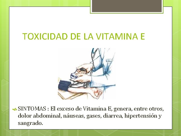 TOXICIDAD DE LA VITAMINA E SINTOMAS : El exceso de Vitamina E, genera, entre