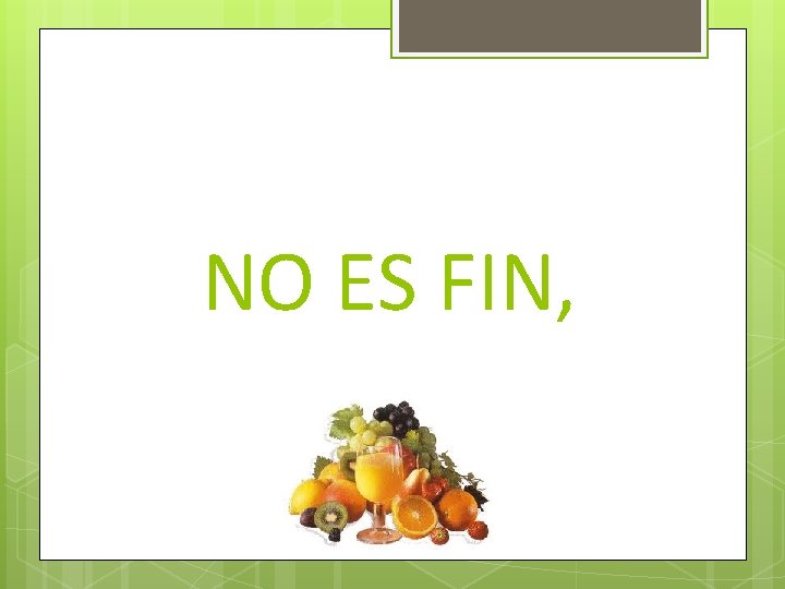 NO ES FIN, 