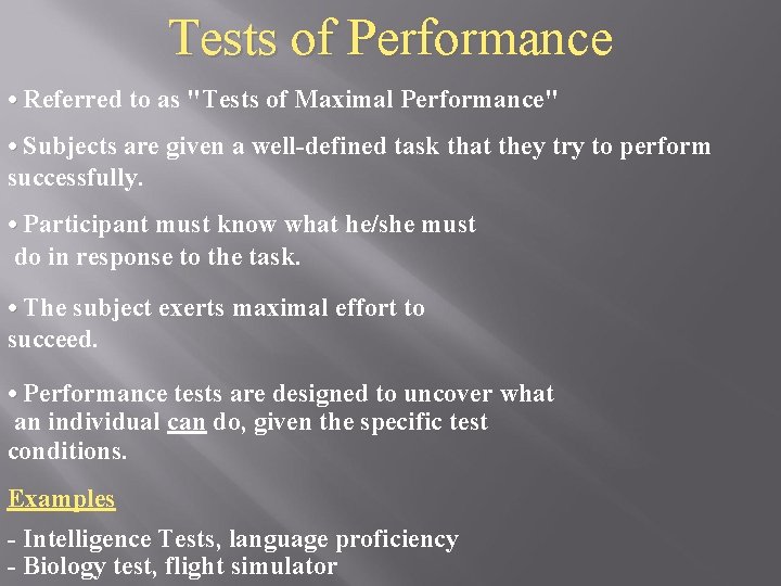 Tests of Performance • Referred to as "Tests of Maximal Performance" • Subjects are