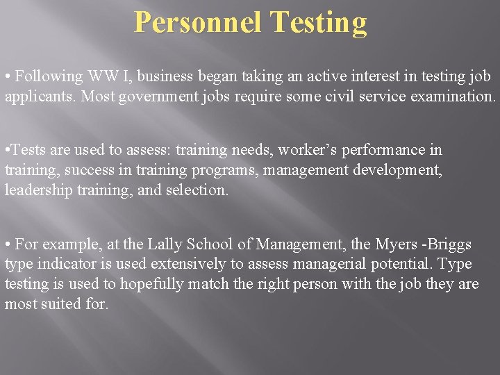 Personnel Testing • Following WW I, business began taking an active interest in testing