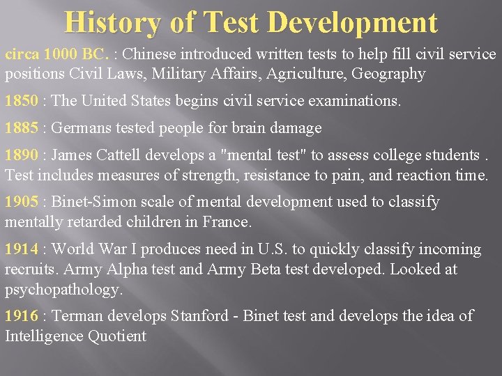 History of Test Development circa 1000 BC. : Chinese introduced written tests to help