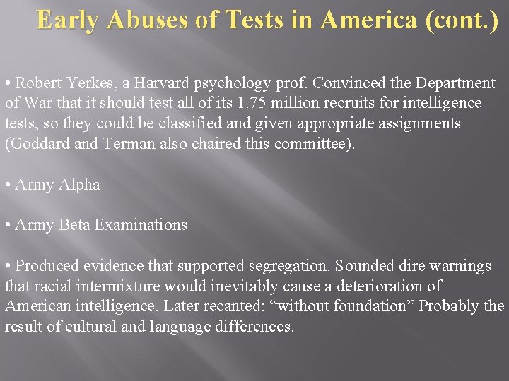 Early Abuses of Tests in America (cont. ) • Robert Yerkes, a Harvard psychology