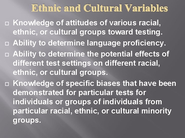Ethnic and Cultural Variables Knowledge of attitudes of various racial, ethnic, or cultural groups