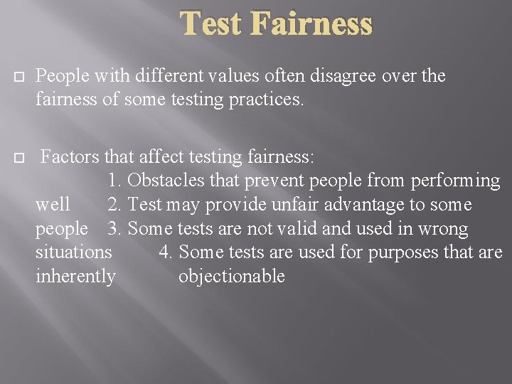 Test Fairness People with different values often disagree over the fairness of some testing