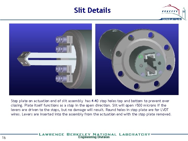 Slit Details Stop plate on actuation end of slit assembly has 4 -40 stop