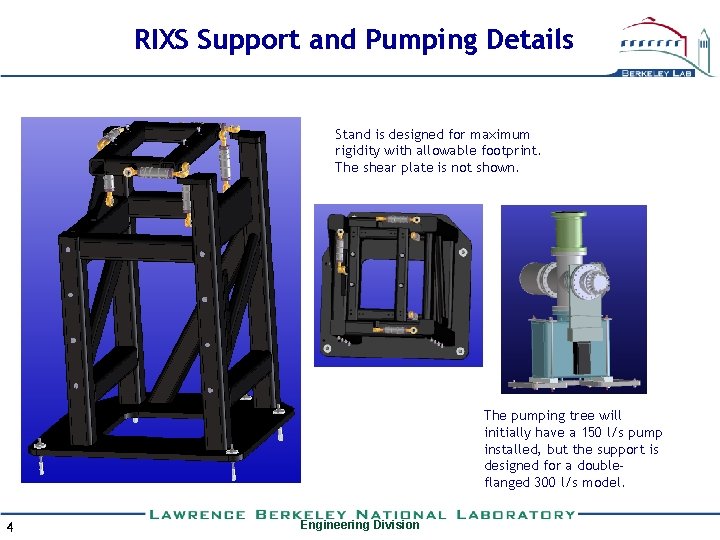 RIXS Support and Pumping Details Stand is designed for maximum rigidity with allowable footprint.