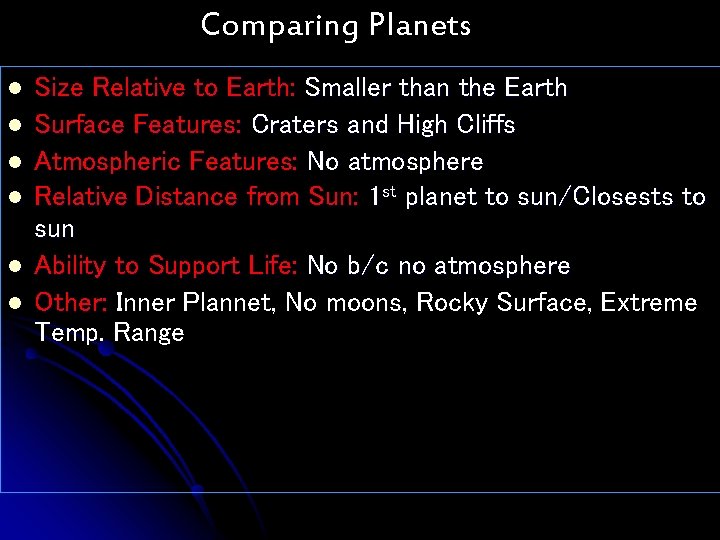 Comparing Planets l l l Size Relative to Earth: Smaller than the Earth Surface