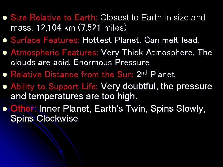 Size Relative to Earth: Closest to Earth in size and mass. 12, 104 km