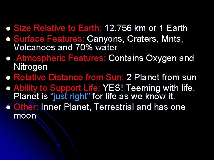 Size Relative to Earth: 12, 756 km or 1 Earth l Surface Features: Canyons,