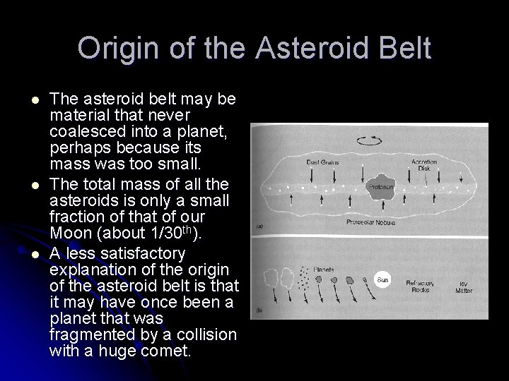 Origin of the Asteroid Belt l l l The asteroid belt may be material
