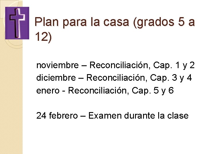 Plan para la casa (grados 5 a 12) noviembre – Reconciliación, Cap. 1 y