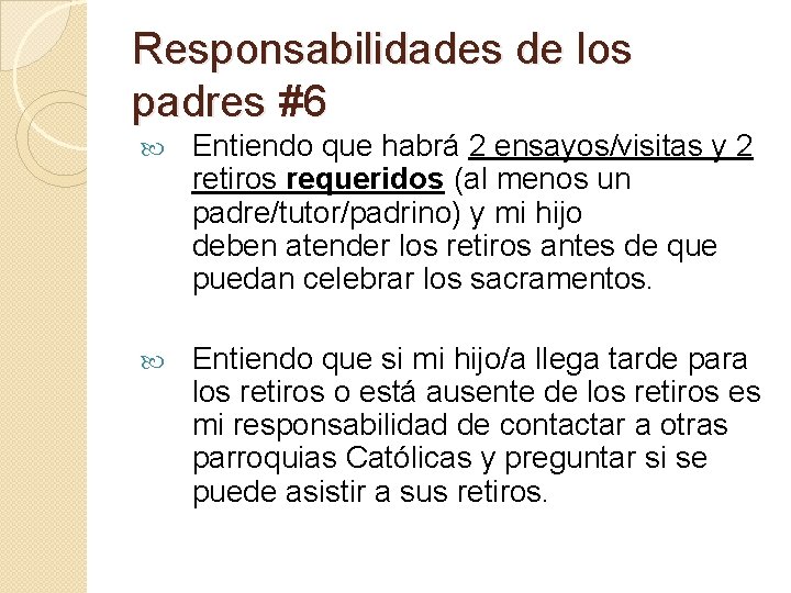 Responsabilidades de los padres #6 Entiendo que habrá 2 ensayos/visitas y 2 retiros requeridos