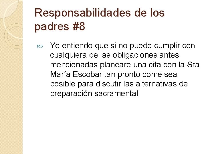 Responsabilidades de los padres #8 Yo entiendo que si no puedo cumplir con cualquiera