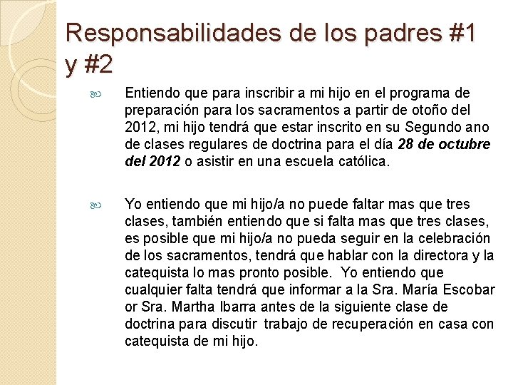 Responsabilidades de los padres #1 y #2 Entiendo que para inscribir a mi hijo