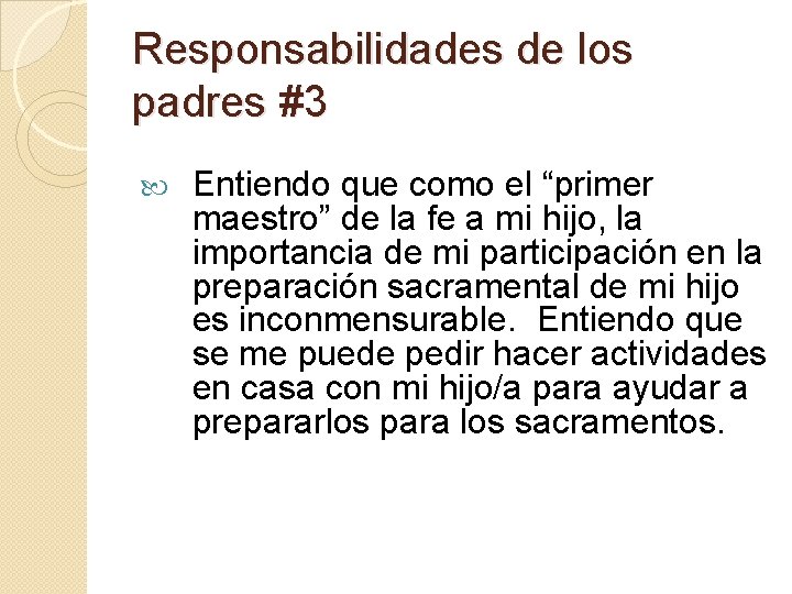 Responsabilidades de los padres #3 Entiendo que como el “primer maestro” de la fe