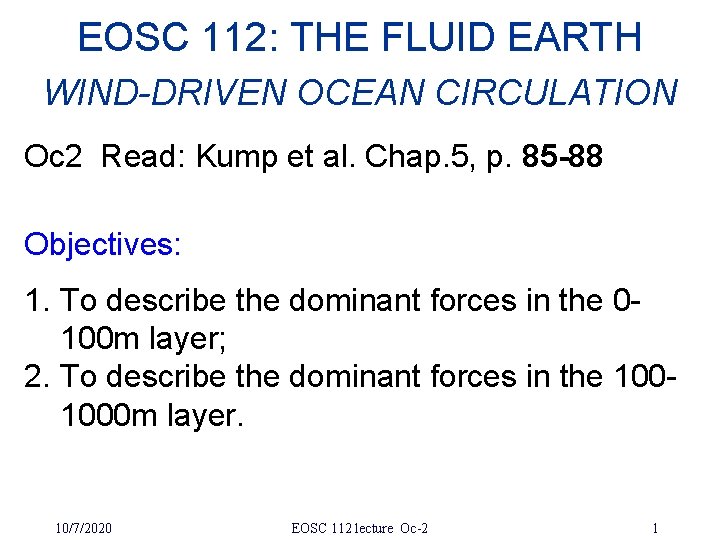 EOSC 112: THE FLUID EARTH WIND-DRIVEN OCEAN CIRCULATION Oc 2 Read: Kump et al.