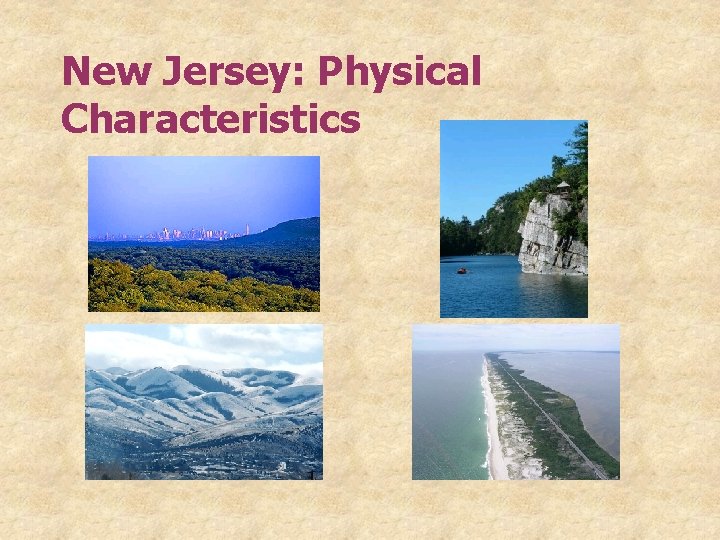 New Jersey: Physical Characteristics New Jersey: Physical Characteristics