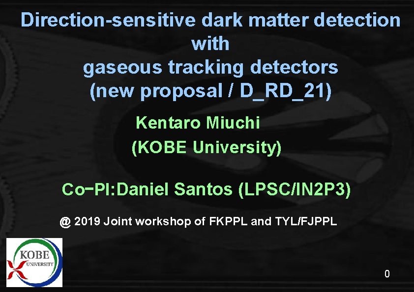 Direction-sensitive dark matter detection with gaseous tracking detectors (new proposal / D_RD_21) Kentaro Miuchi　