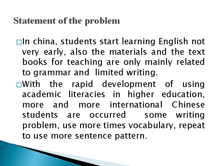 Statement of the problem �In china, students start learning English not very early, also