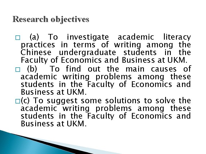 Research objectives (a) To investigate academic literacy practices in terms of writing among the