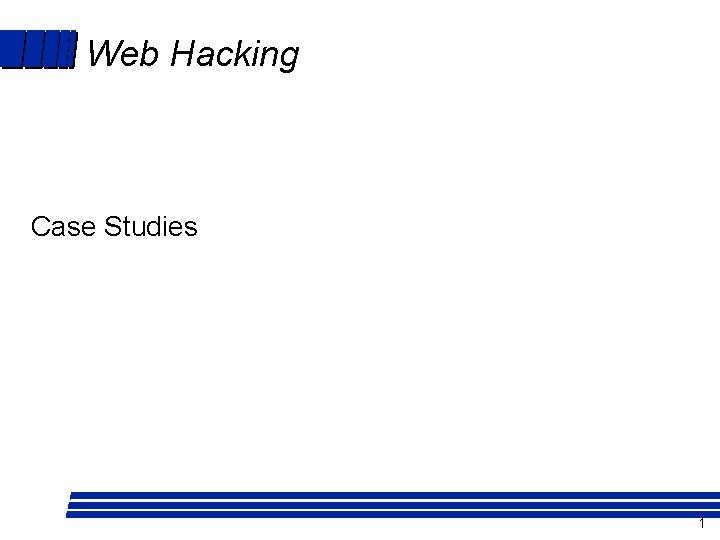 Web Hacking Case Studies 1 