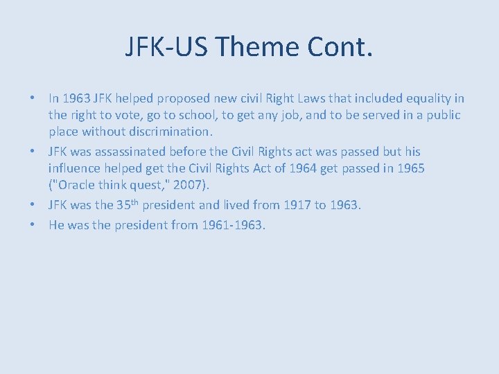 JFK-US Theme Cont. • In 1963 JFK helped proposed new civil Right Laws that JFK-US Theme Cont. • In 1963 JFK helped proposed new civil Right Laws that