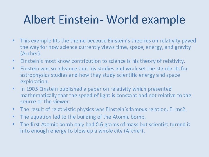 Albert Einstein- World example • This example fits theme because Einstein’s theories on relativity Albert Einstein- World example • This example fits theme because Einstein’s theories on relativity